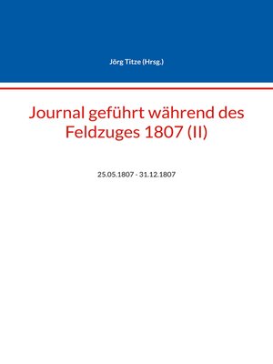 cover image of Journal geführt während des Feldzuges 1807 (II)